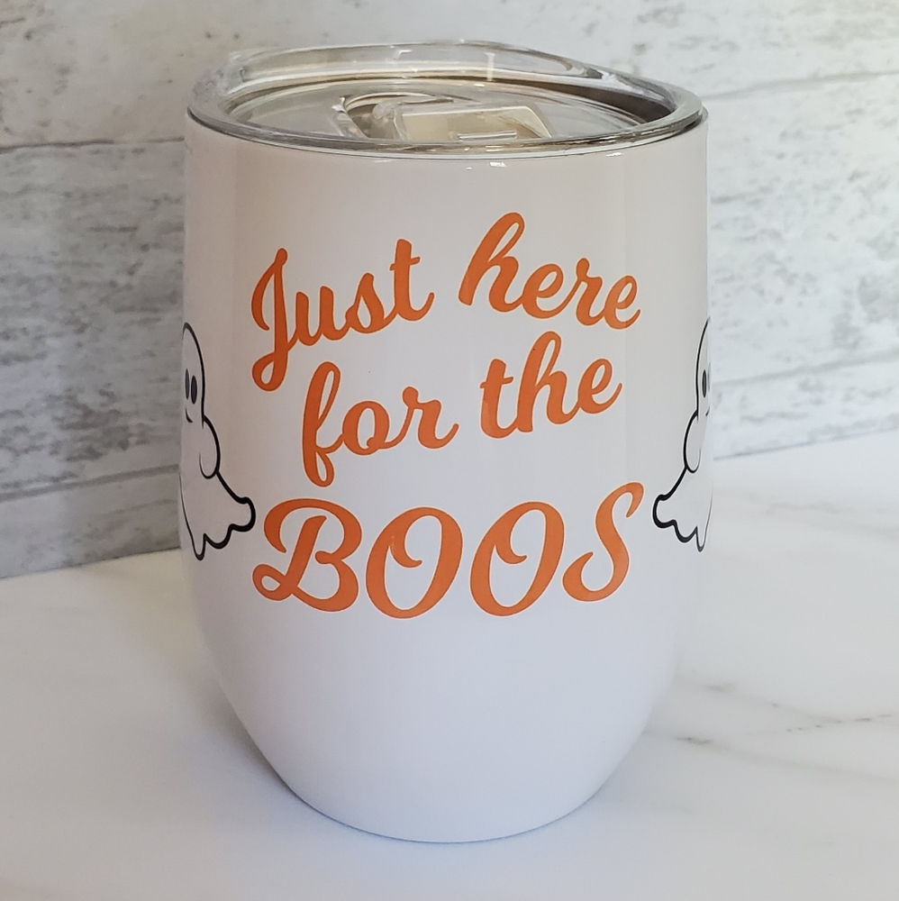 Just here for the boos tumbler